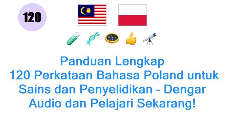 Panduan Lengkap: 120 Perkataan Bahasa Poland untuk Sains dan Penyelidikan – Dengar Audio dan Pelajari Sekarang!